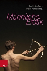 M&auml;nnliche Erotik -  Matthias Franz,  Andr&eacute; Karger