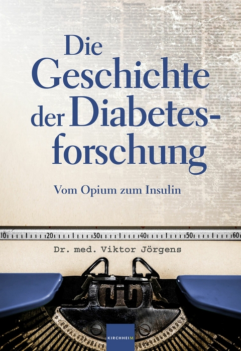 Die Geschichte der Diabetesforschung - Viktor J&ouml;rgens