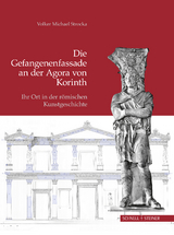 Die Gefangenenfassade an der Agora von Korinth - Volker Michael Strocka