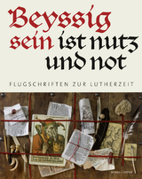"Beyssig sein ist nutz und not" - 