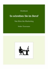 Workbook: So schreiben Sie im Beruf -  Heike Thormann