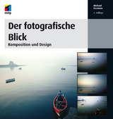 Der fotografische Blick - Michael Freeman