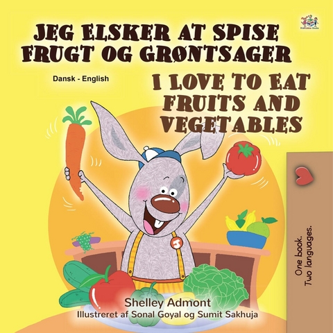 Jeg Elsker at Spise Frugt og Grontsager I Love to Eat Fruits and Vegetables -  Shelley Admont