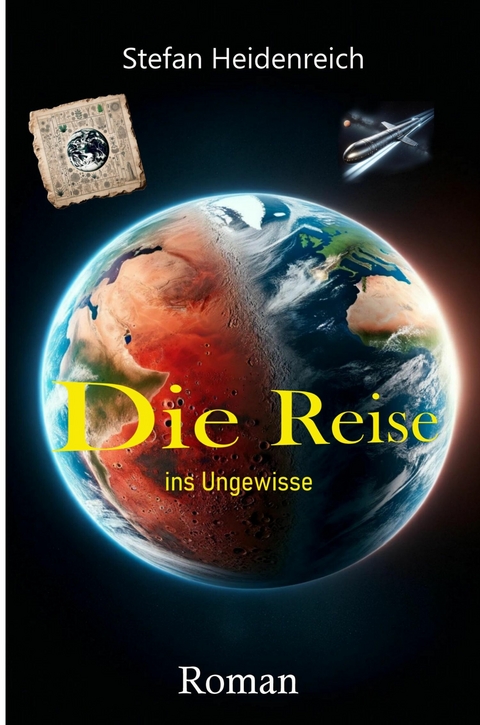 Die Reise: In eine unbekannte Welt -  Stefan Heidenreich