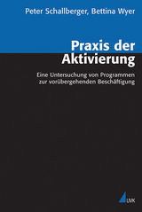 Praxis der Aktivierung - Peter Schallberger, Bettina Wyer