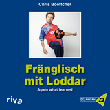 Fr&auml;nglisch mit Loddar - Chris Boettcher