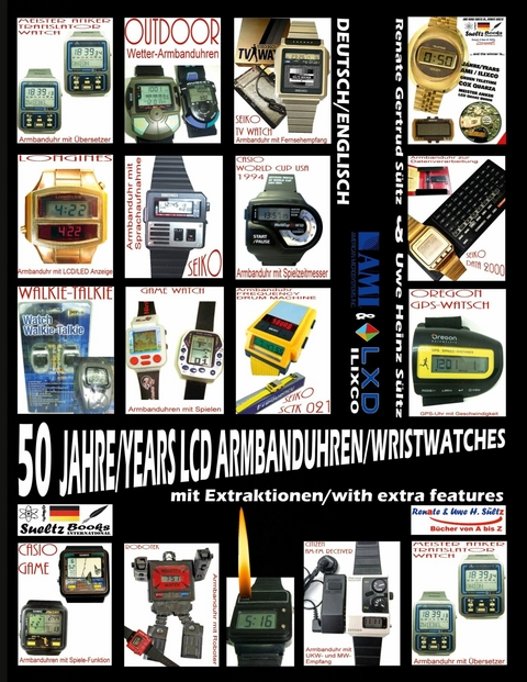 50 Jahre/Years LCD Armbanduhren/Wristwatches - Uwe Heinz S&uuml;ltz, Renate Gertrud S&uuml;ltz