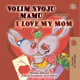 Volim svoju mamu I Love My Mom -  Shelley Admont