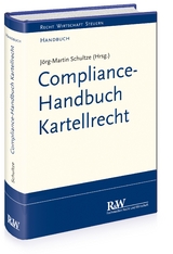 Compliance-Handbuch Kartellrecht - J&ouml;rg-Martin Schultze