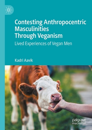 Contesting Anthropocentric Masculinities Through Veganism