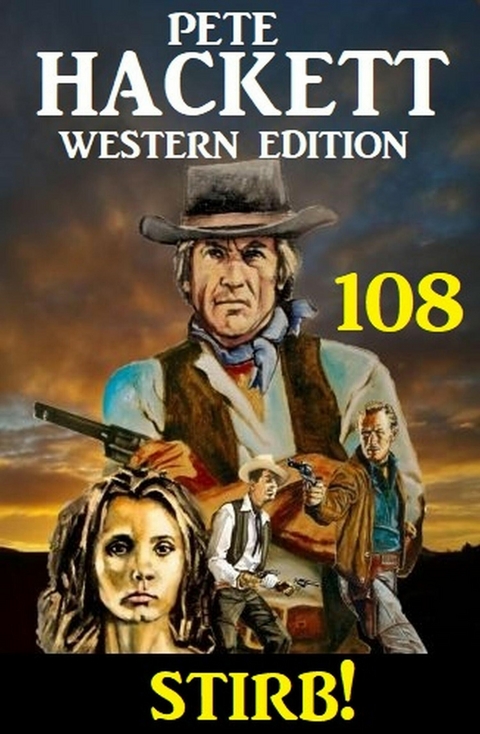 ?Stirb! Pete Hackett Western Edition 108 -  Pete Hackett