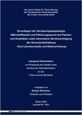 Grundlagen der Verdauungsphysiologie, N&auml;hrstoffbedarf und F&uuml;tterungspraxis bei Fischen und Amphibien unter besonderer Ber&uuml;cksichtigung der Versuchstierhaltung - Eine Literaturstudie und Datenerhebung - Evelyn Ramelow