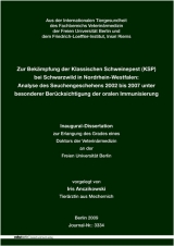Zur Bek&auml;mpfung der Klassischen Schweinepest (KSP) bei Schwarzwild in Nordrhein-Westfalen: Analyse des Seuchengeschehens 2002 bis 2007 unter besonderer Ber&uuml;cksichtigung der oralen Immunisierung - Iris Anczikowski
