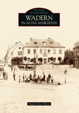 Wadern in alten Ansichten - Hanns Peter Ebert, Petra Lauk