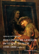 Holl&auml;ndische Gem&auml;lde im St&auml;del Museum 1550-1800  Band 3: K&uuml;nstler geboren nach 1630 - Mirjam Neumeister