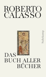 Das Buch aller B&uuml;cher - Roberto Calasso