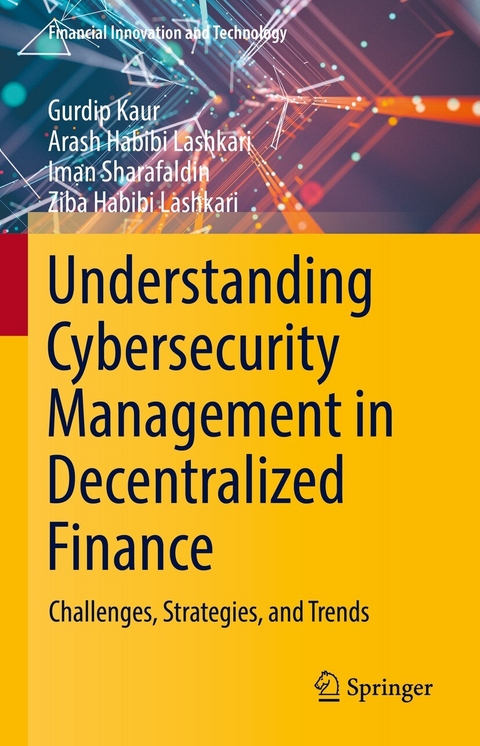 Understanding Cybersecurity Management in Decentralized Finance -  Gurdip Kaur,  Arash Habibi Lashkari,  Iman Sharafaldin,  Ziba Habibi Lashkari