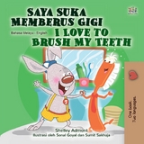 Saya Suka Memberus Gigi I Love to Brush My Teeth -  Shelley Admont