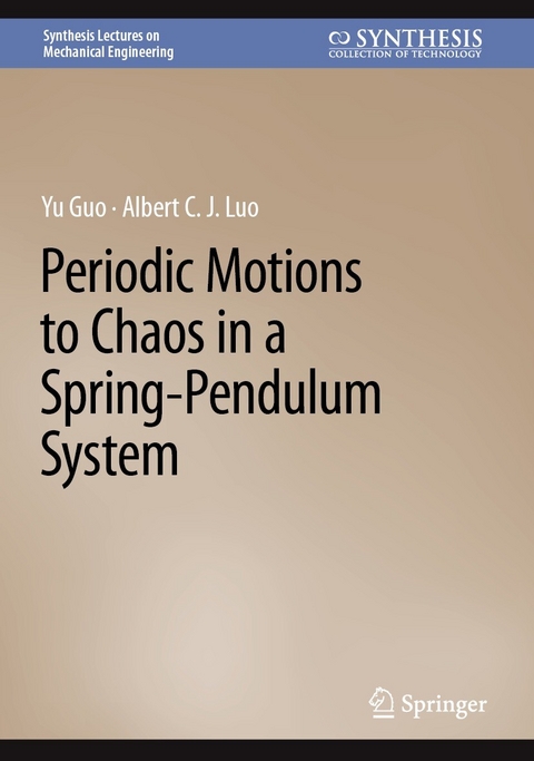 Periodic Motions to Chaos in a Spring-Pendulum System - Yu Guo, Albert C. J. Luo
