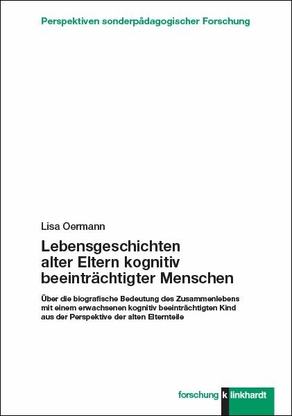 Lebensgeschichten alter Eltern kognitiv beeintr&auml;chtigter Menschen -  Lisa Oermann
