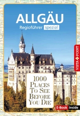 1000 Places To See Before You Die - Allg&auml;u - Jochen K&ouml;nnecke, Jana Heinzelmann