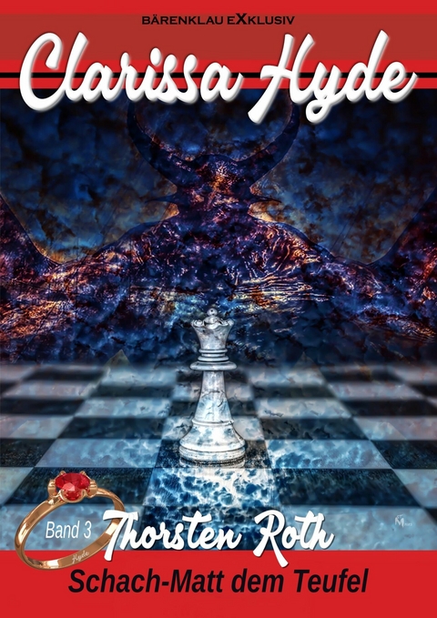 Clarissa Hyde: Band 3 &ndash; Schach-Matt dem Teufel - Thorsten Roth