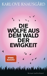 Die Wölfe aus dem Wald der Ewigkeit - Karl Ove Knausgård