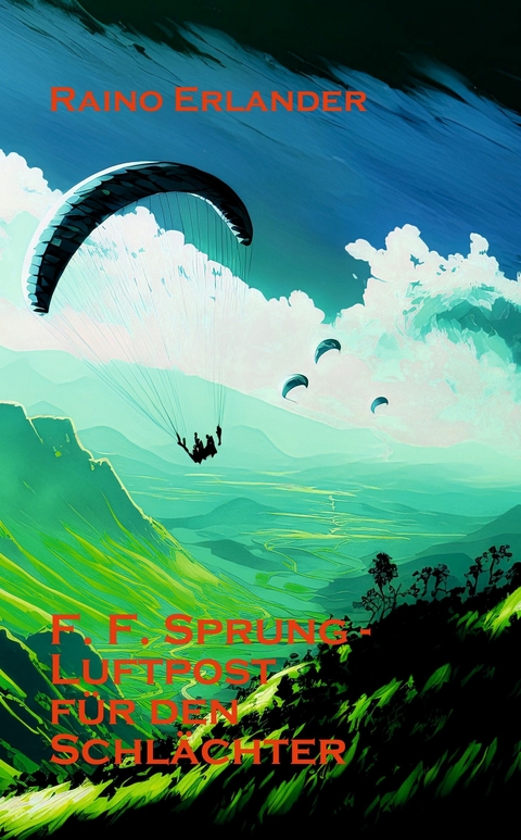 F. F. Sprung - Luftpost für den Schlächter - Raino Erlander