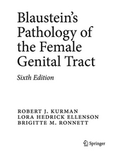 Blaustein's Pathology of the Female Genital Tract - Kurman, Robert J.; Hedrick Ellenson, Lora; Ronnett, Brigitte M.