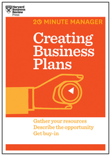 Creating Business Plans (HBR 20-Minute Manager Series) - Harvard Business Review