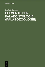 Elemente der Palaeontologie (Palaeozoologie) - Rudolf Hoernes