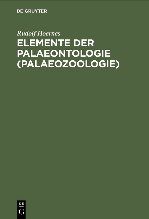 Elemente der Palaeontologie (Palaeozoologie) - Rudolf Hoernes