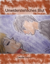Unwiderstehliches Blut -  Claudia Wendt