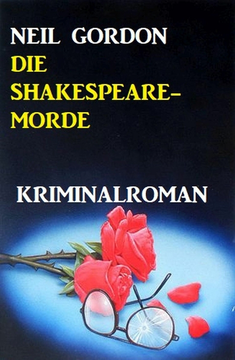 Die Shakespeare-Morde: Kriminalroman -  Neil Gordon