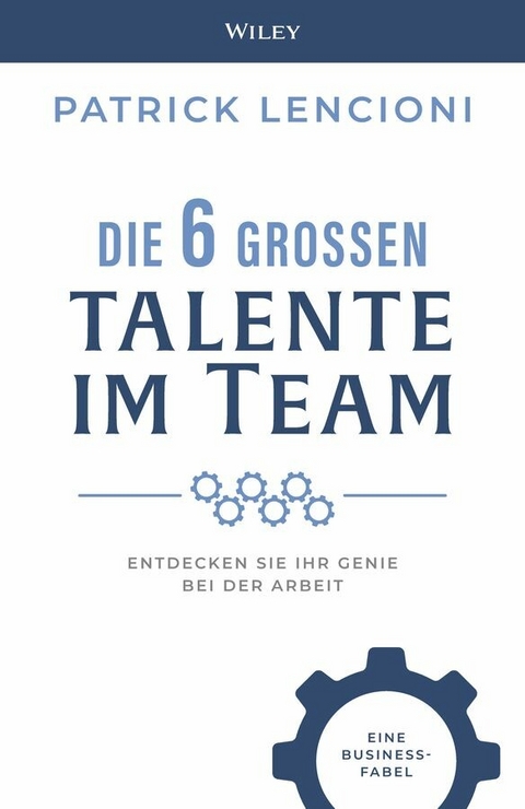 Die 6 Grossen Talente im Team - Patrick M. Lencioni