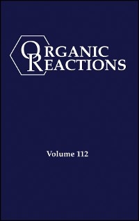 Organic Reactions, Volume 112, Parts A and B