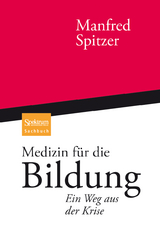 Medizin f&uuml;r die Bildung - Manfred Spitzer