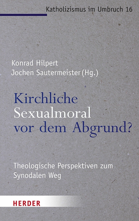 Kirchliche Sexualmoral vor dem Abgrund? - 