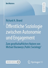 &Ouml;ffentliche Soziologie zwischen Autonomie und Engagement - Richard A. Brand