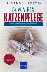 Devon Rex Katzenpflege &ndash; Pflege, Ern&auml;hrung und h&auml;ufige Krankheiten rund um Deine Devon Rex - Susanne Herzog