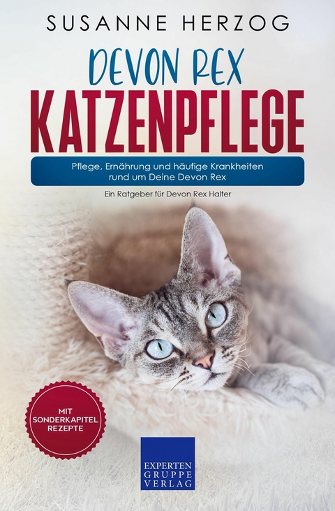 Devon Rex Katzenpflege &ndash; Pflege, Ern&auml;hrung und h&auml;ufige Krankheiten rund um Deine Devon Rex - Susanne Herzog