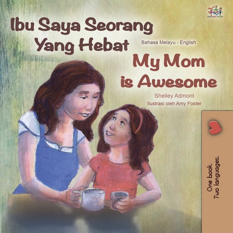 Ibu Saya Seorang Yang Hebat My Mom is Awesome -  Shelley Admont