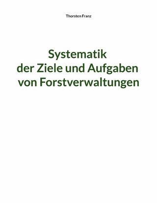 Systematik der Ziele und Aufgaben von Forstverwaltungen