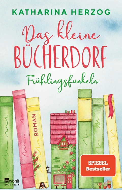 Das kleine B&uuml;cherdorf: Fr&uuml;hlingsfunkeln - Katharina Herzog