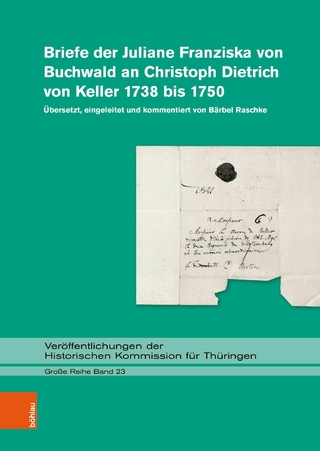 Briefe der Juliane Franziska von Buchwald an Christoph Dietrich von Keller 1738 bis 1750
