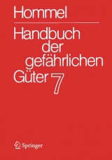 Handbuch der gefährlichen Güter.Band 7: Merkblätter 2503-2900 - Hommel, Günter