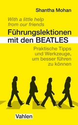 F&uuml;hrungslektionen mit den Beatles - Shantha Mohan