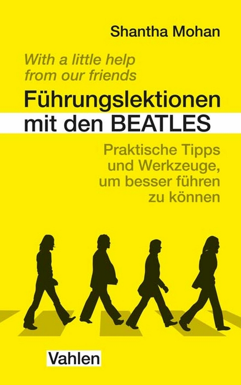 F&uuml;hrungslektionen mit den Beatles - Shantha Mohan