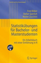 Statistik&uuml;bungen f&uuml;r Bachelor- und Masterstudenten - Fred B&ouml;ker, Stefan Sperlich, Walter Zucchini