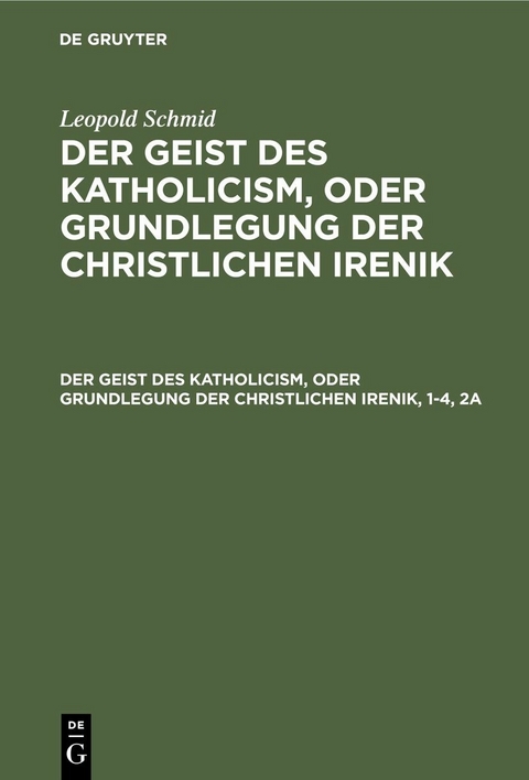 Der Geist des Katholicism, oder Grundlegung der christlichen Irenik